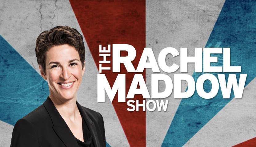 Rachel Maddow Show O 